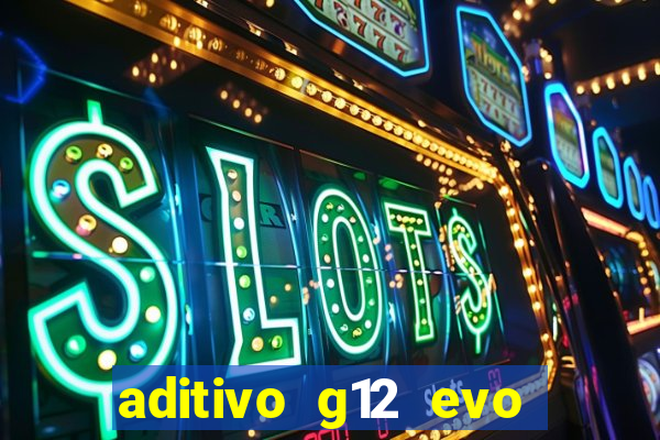 aditivo g12 evo ficha tecnica
